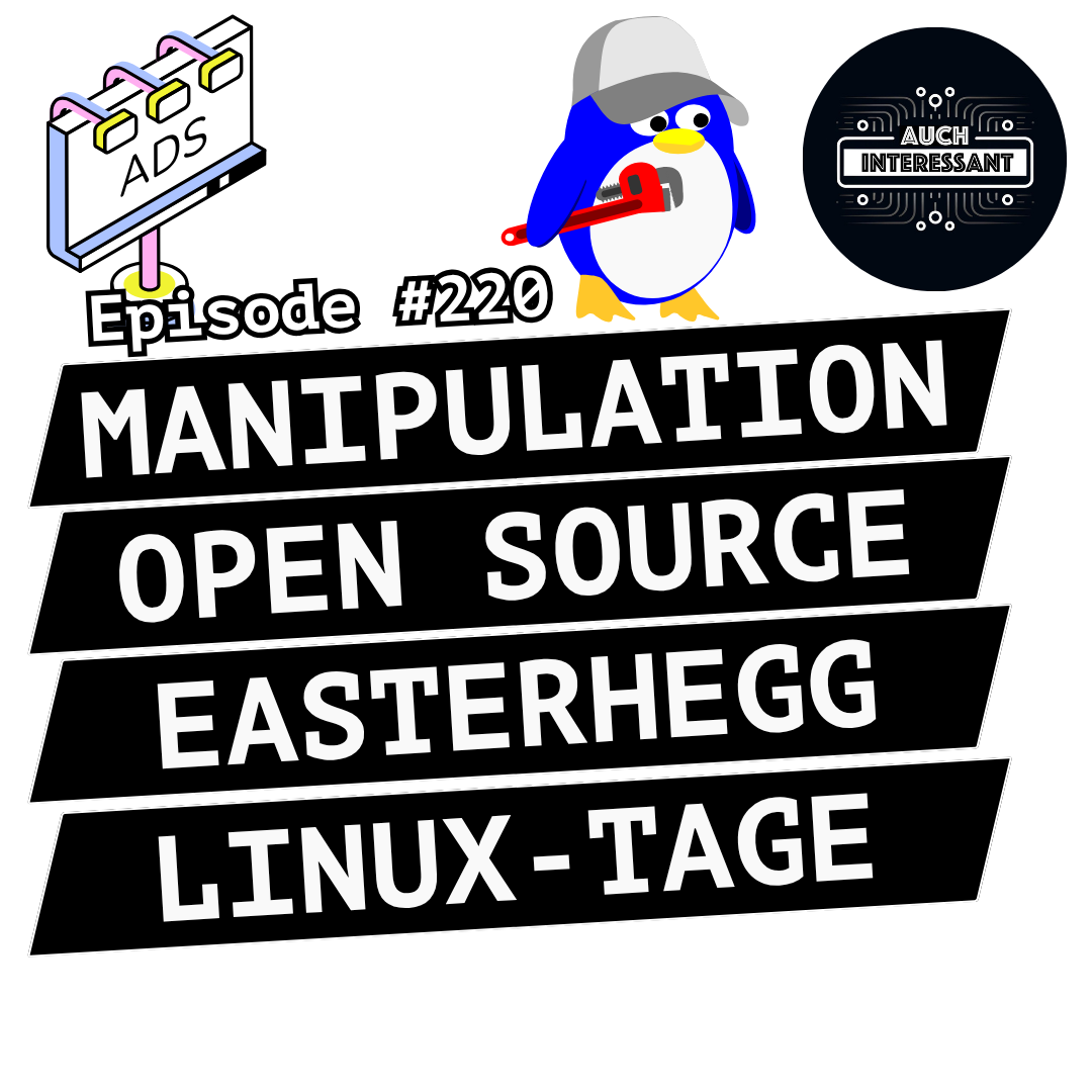 #220 Manipulation, Open Source, Easterhegg, Linux-Tage