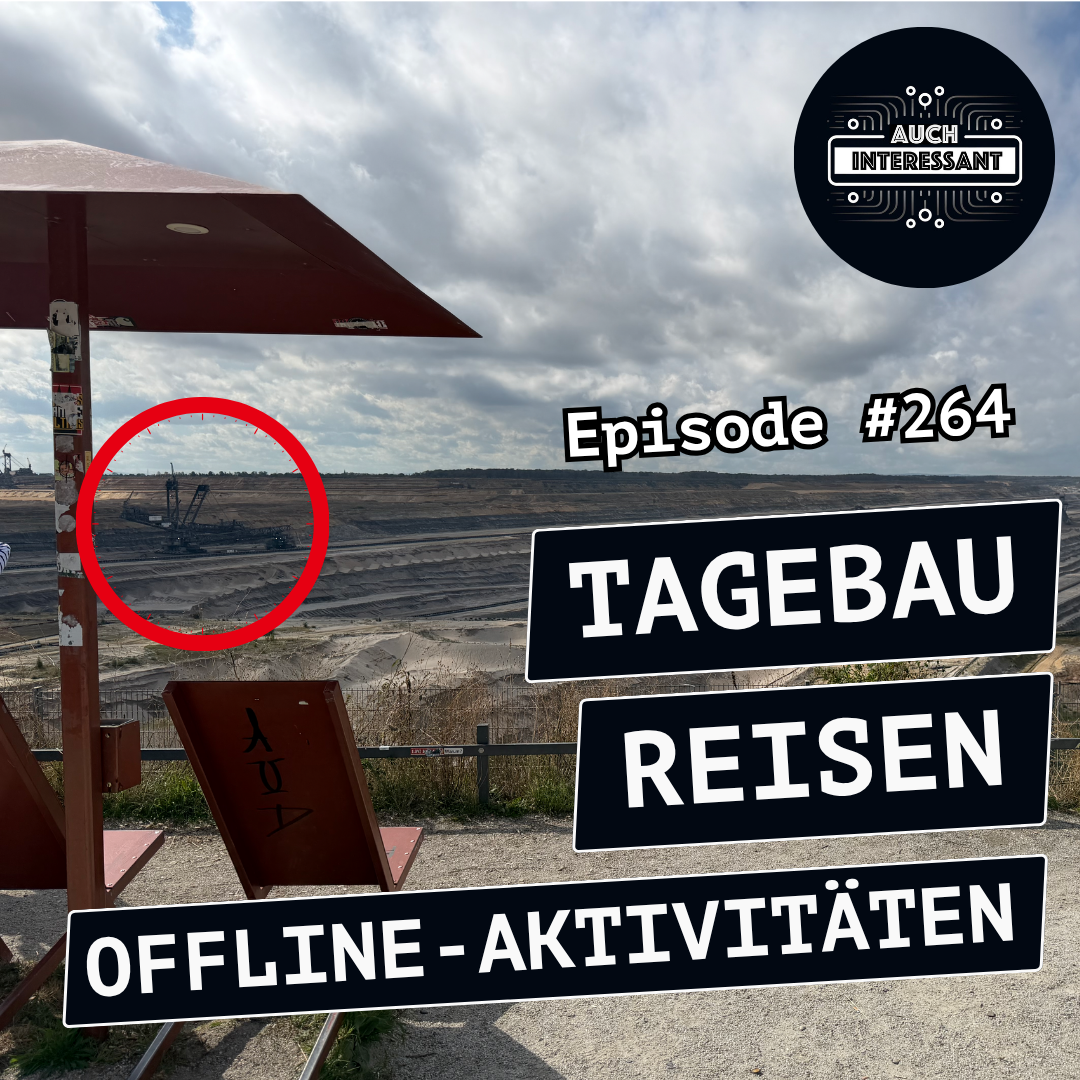 #264 Tagebau, Reisen, Offline-Aktivitäten episode artwork