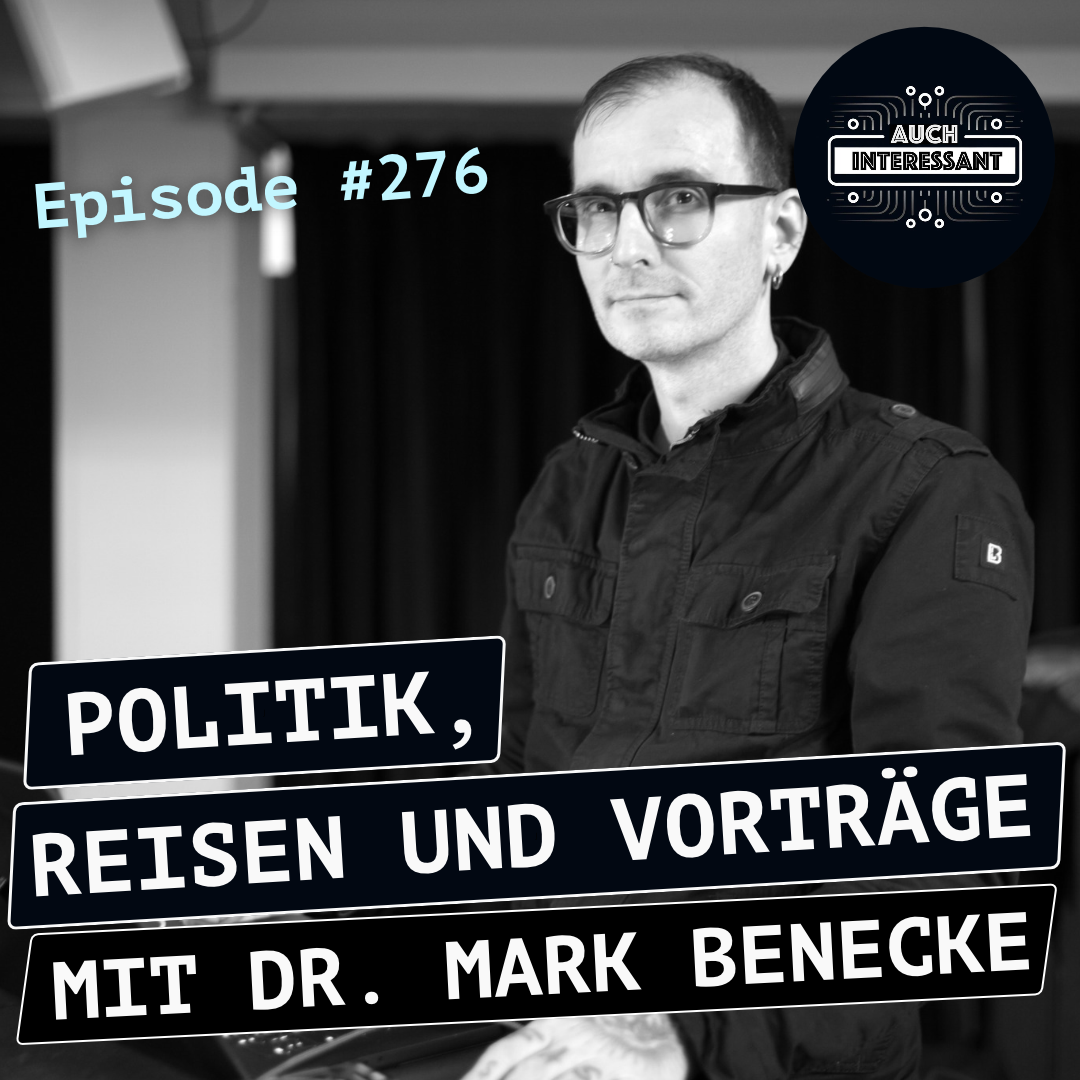 #276 Politik, Reisen und Vorträge - mit Dr. Mark Benecke